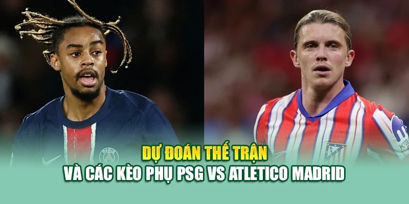 Soi Kèo Bóng Đá PSG Vs Atletico Madrid 16/6 Tại assignmentabroadtimes.in.net 3 Dự đoán thế trận và các kèo phụ PSG vs Atletico Madrid