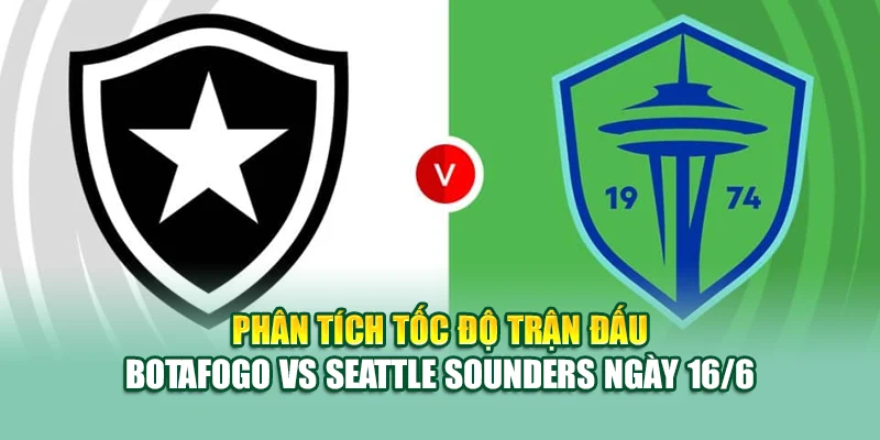 Soi Kèo Bóng Đá Botafogo Vs Seattle Sounders Cùng assignmentabroadtimes.in.net 2 Phân tích tốc độ trận đấu Botafogo vs Seattle Sounders ngày 16/6