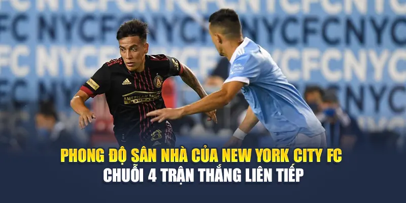 Soi Kèo Bóng Đá New York City FC Vs Atlanta United Từ assignmentabroadtimes.in.net 1 Phong độ sân nhà của New York City FC – chuỗi 4 trận thắng liên tiếp